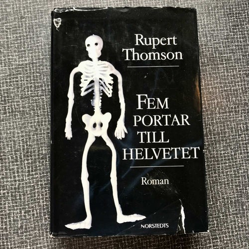 FEM PORTAR TILL HELVETET Rupert Thomson 1992