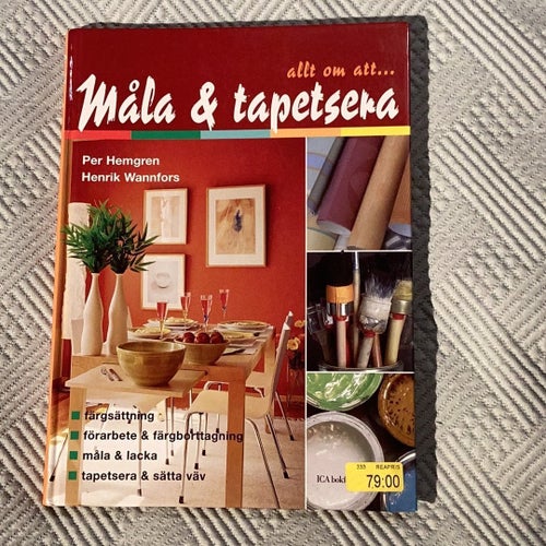 Allt om att måla & tapetsera av Per Hemgren och Henrik Wannfors