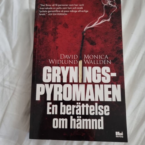 Gryningspyromanen av David Widlund, Monica Wallden, 2016