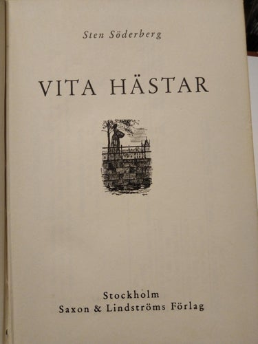 Vita hästar av Sten Söderberg. bok, inbunden. Very Fine