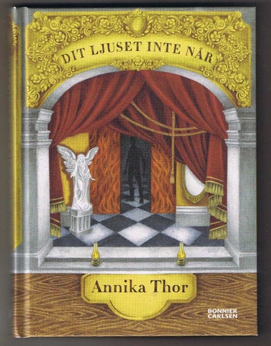 Annika Thor: Dit ljuset inte når - 1:a upplagan!