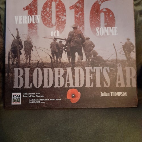 1916 Blodbadets År. Slagen vid Verdun och Sonne i nordöstra Frankrike.