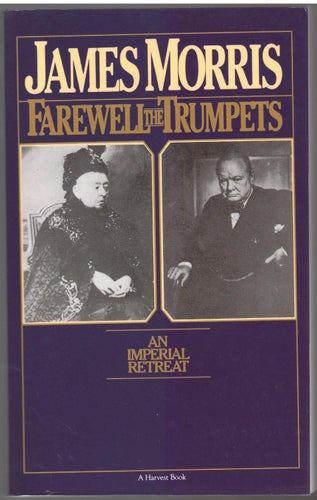 Farewell the Trumpets: An Imperial Retreat / James Morris (Jan Morris)