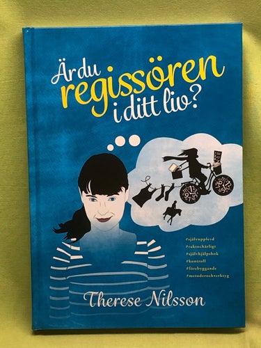 Är du regissören i ditt liv? / Nilsson, Therese