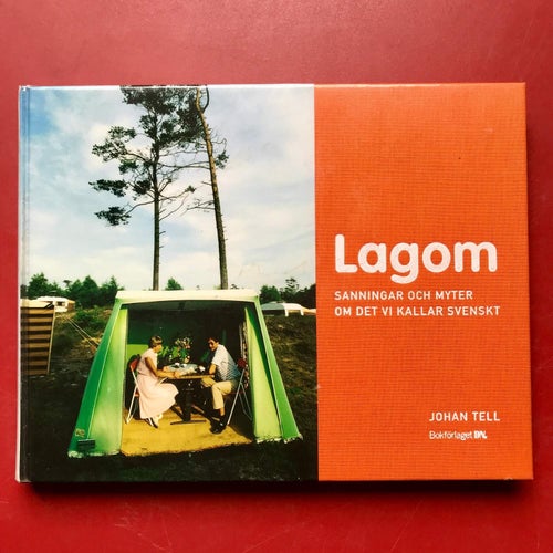 LAGOM sanningar och myter om det vi kallar svenskt Johan Tell 2004