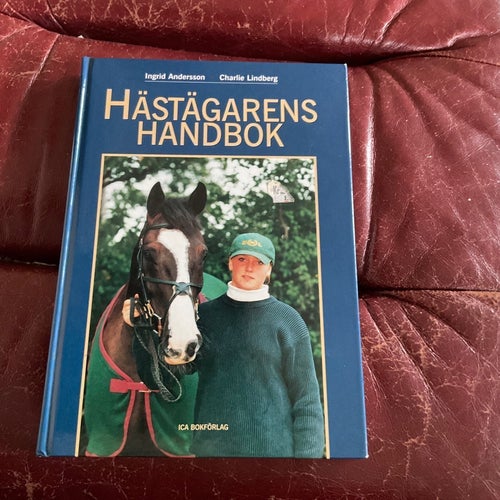 Hästägaren handbok. Ingrid Andersson och Charlie Lindberg