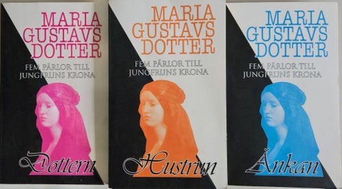 Maria Gustavsdotter - Fem pärlor till jungfruns krona "Trilogi"