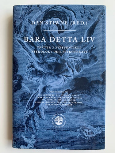 Bara detta liv – Dan Stiwne – Existentiell psykologi