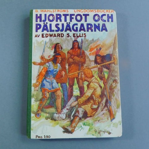 Hjortfot och pälsjägarna . Edward S. Ellis, 1939. Wahlströms nr 288