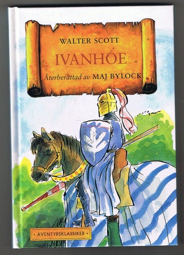 Walter Scott & Maj Bylock: Ivanhoe
