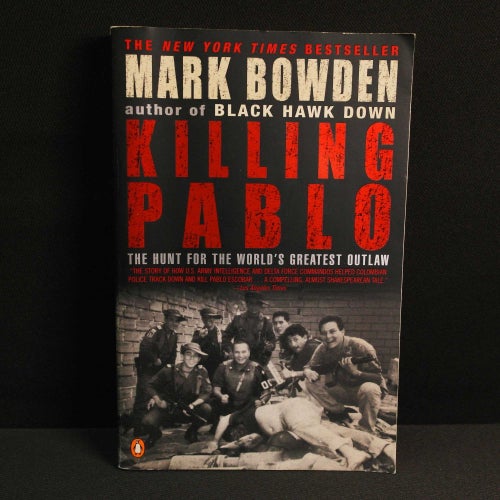 Mark Bowen - Killing Pablo : The Hunt for the World's Greatest Outlaw