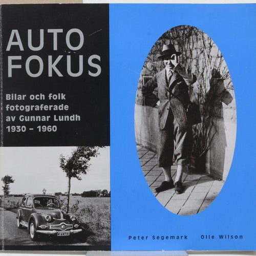 Autofokus : bilar och folk fotograferade av Gunnar Lundh 1930-1960 / kopiering o
