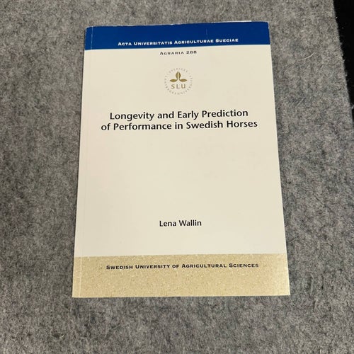 Lena Wallin - Longevity and early prediction of performance in Swedish horses