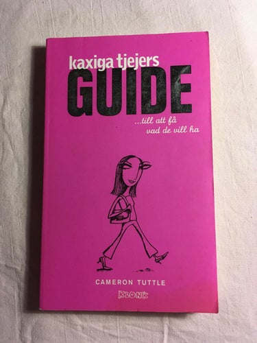 Kaxiga Tjejers Guide... Till Att Få Vad De Vill Ha Cameron Tuttle