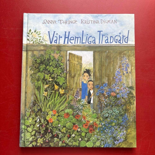 VÅR HEMLIGA TRÄDGÅRD Sanna Töringe Kristina Digman 2001