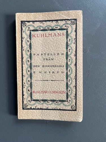 Kuhlmans Pasteller Från Den Borgerliga Empiren av Hjalmar Lundgren, 1917