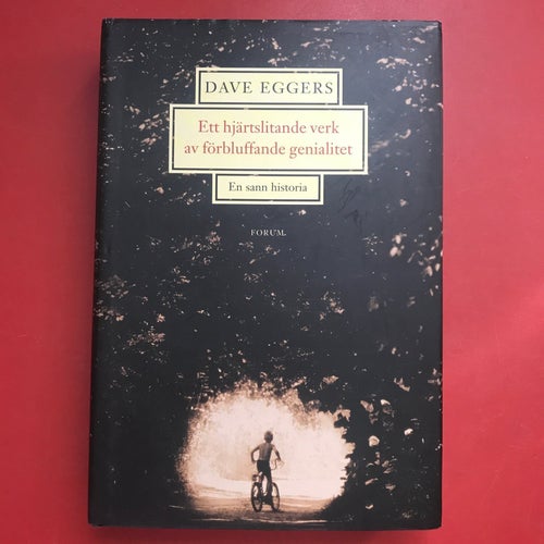 ETT HJÄRTSLITANDE VERK AV FÖRBLUFFANDE GENIALITET Dave Eggers 2000