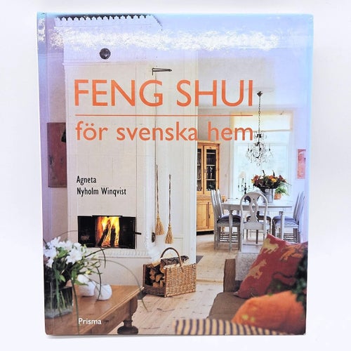 Feng Shui för svenska hem - Agneta Nyholm Winqvist