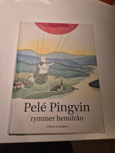 Pelé Pingvin rymmer hemifrån - Kenneth Hedenström