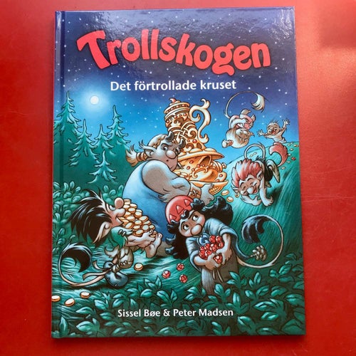 TROLLSKOGEN DET FÖRTROLLADE KRUSET Sissel Bøe & Peter Madsen 2017