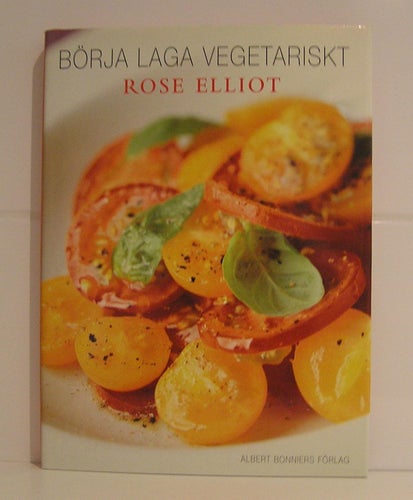 Börja laga vegetariskt. Rose Elliot
