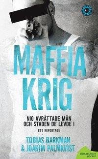 Maffiakrig : nio avrättade män och staden de levde iav Tobias Barkman, Joakim Pa