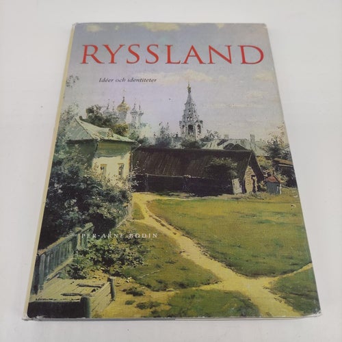 Ryssland : idéer och identiteter - Per-Arne Bodin