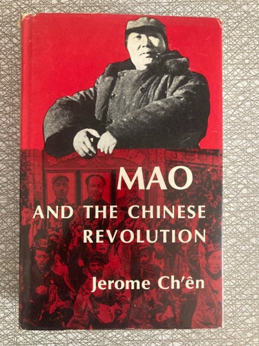 Jerome Ch'en: Mao and the Chinese revolution (1967)