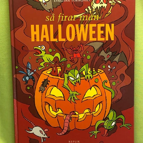 Så firar man Halloween tips, bakgrund, recept, gör-det-själv / Törnqvist, Evas