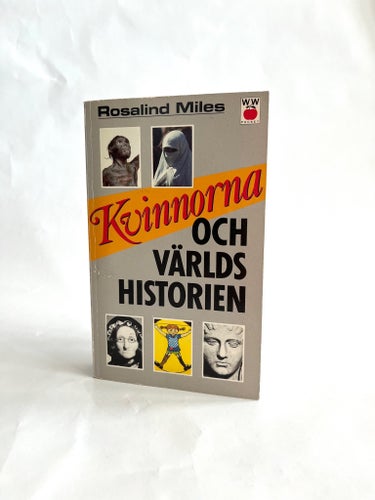 Kvinnorna Och Världshistorien Rosalind Miles Historia Faktabok Kvinnohistoria