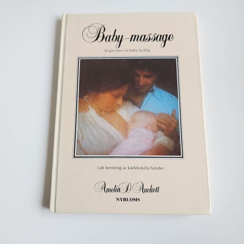Baby-massage : Så gör man sin baby lycklig av Amelia D Auckett, 1981