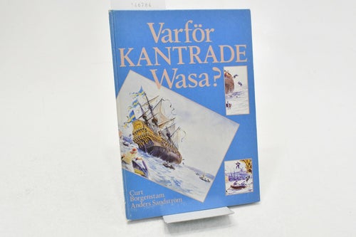 Varför kantrade Wasa? / Curt Borgenstam, Anders Sandström.
