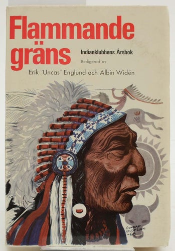 Flammande gräns / red. av Erik "Uncas Englund och Albin Widén.