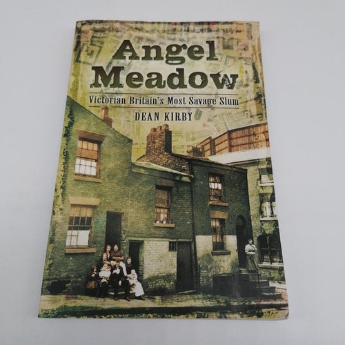 Angel Meadow : Victorian Britain's Most Savage Slum