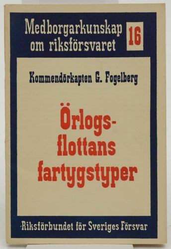 Örlogsflottans fartygstyper / Kommendörkapten G. Fogelberg
