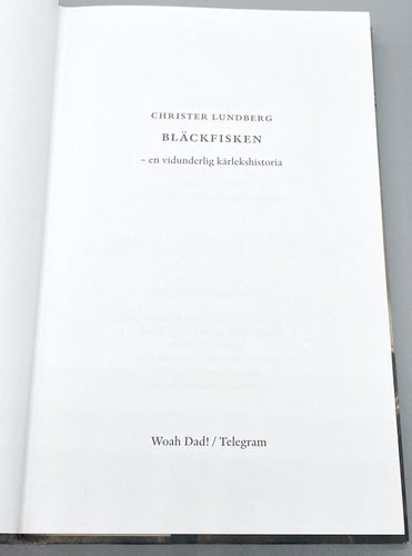 Bläckfisken - En vidunderlig kärlekshistoria av Christer Lundberg