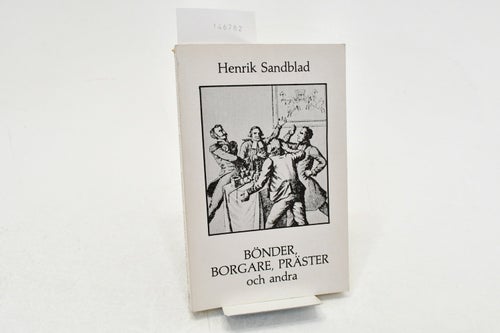 Bönder, borgare, präster och andra / Henrik Sandblad.
