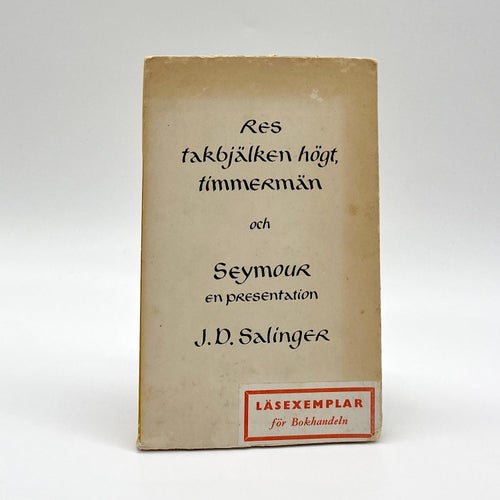 Res takbjälken högt, timmermän - Seymour - En introduktion av J. D. Salinger