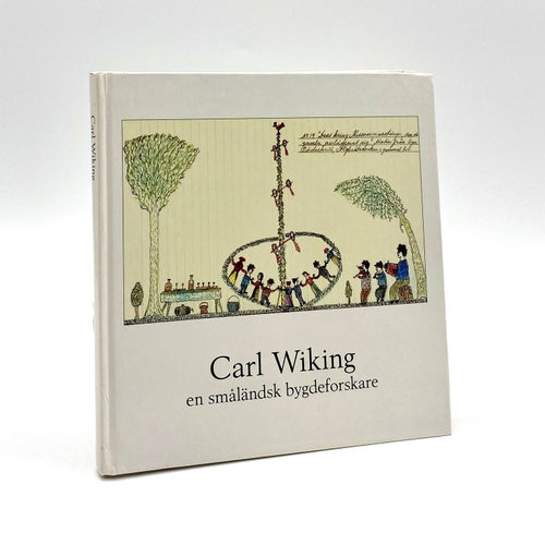 Carl Wiking - En småländsk bygdeforskare av Carl Wiking