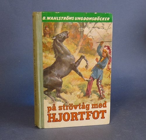På strövtåg med hjortfot . Edward S Ellis. Wahlströms Ungdomsböcker 89