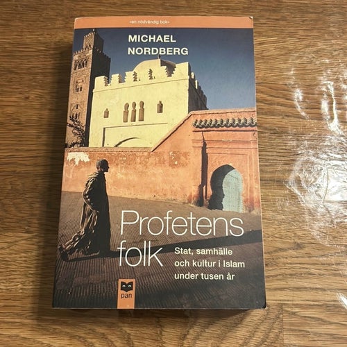 Profetens folk: Stat, samhälle och kultur i islam under tusen år av Michael