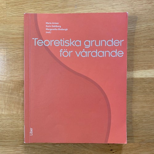 Teoretiska grunder för vårdande, Maria Arman, 2015