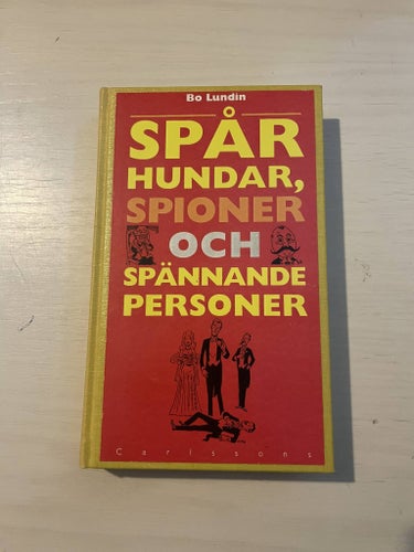 Spårhundar, spioner och spännande personer / Lundin, Bo
