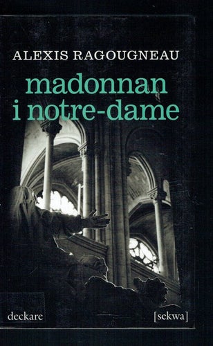 Madonnan i Notre-Dame - Alexis Ragougneau