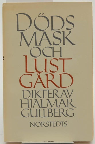 Dödsmask och lustgård : dikter / Hjalmar Gullberg.