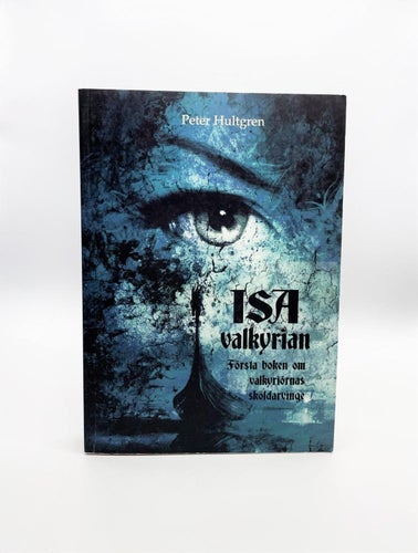 Valkyriornas sköldarvinge del 1: Isa - valkyrian av Peter Hultgren (storpocket)