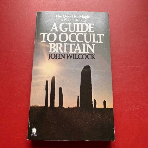 A GUIDE TO OCCULT BRITAIN John Wilcock 1977
