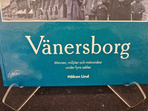 Bok Vänersborg: Minnen, miljöer och människor under fyra sekler av Håkan Lind