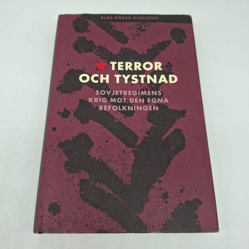 Terror och tystnad : sovjetregimens krig mot den egna befolkningen