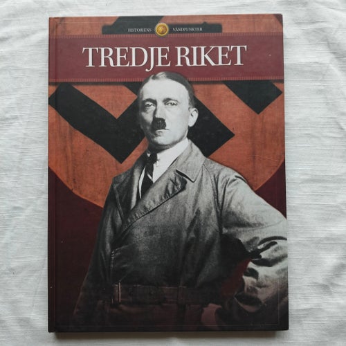 Historien Vändpunkter - Tredje Riket - Inbunden